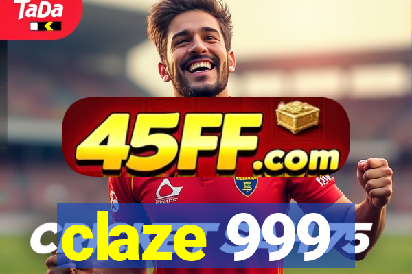 claze 999